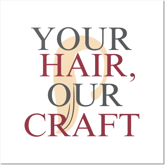 your hair our craft Wall Art by a2nartworld